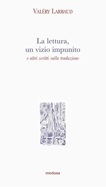 La lettura, un vizio impunito e altri scritti sulla traduzione Miglior Prezzo