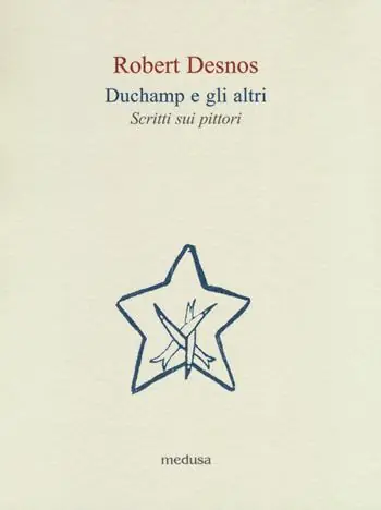 Duchamp e gli altri. Scritti sui pittori Offerta Limitata