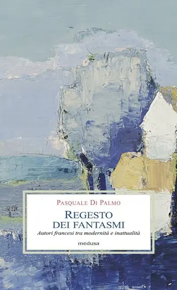 Pagamento Sicuro Regesto dei fantasmi. Autori francesi tra modernità e inattualità
