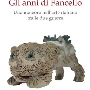 Gli anni di Fancello. Una meteora nell‘arte italiana tra le due guerre Ultima Occasione