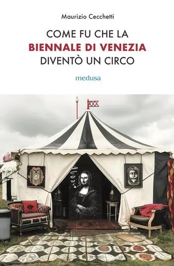 Come fu che la Biennale di Venezia diventò un circo. Le metamorfosi dell‘aura e i giochi di potere nell‘arte contemporanea Subito Disponibile