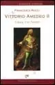 Vittorio Amedeo II. Il duca, il re, l‘uomo Ordina Subito