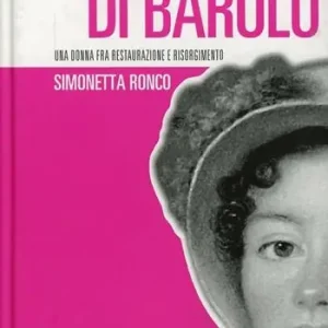 Ultima Occasione Giulia di Barolo. Una donna fra restaurazione e Risorgimento