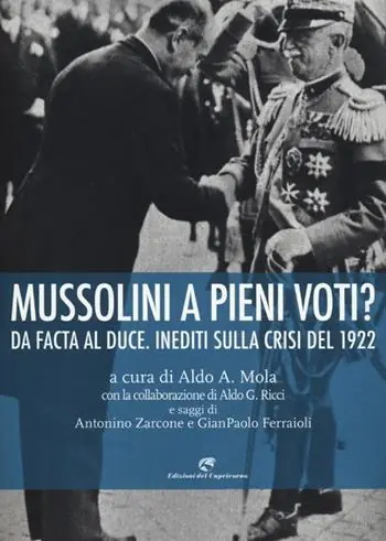 Mussolini a pieni voti? Da Facta al Duce. Inediti sulla crisi del 1922 Solo Oggi