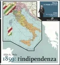 Italia, un paese speciale. Storia del Risorgimento e dell‘Unità. Vol. 2 1859 l‘indipendenza. Offerta Limitata