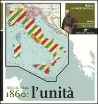 Italia, un paese speciale. Storia del Risorgimento e dell‘Unità. Vol. 3 1860 l‘Unità. Novità