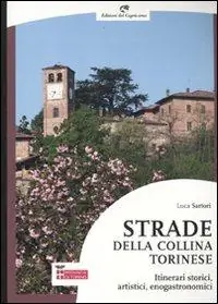 Spedizione Espresso Strade della collina torinese. Itinerari storici, artistici, enogastronomici
