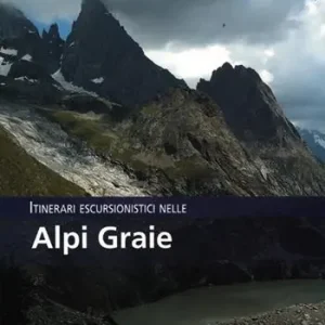 Spedito Oggi Itinerari escursionistici nelle Alpi Graie