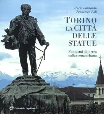 Torino la città delle statue. Fantasmi di pietra sulla scena urbana. Ediz. illustrata Promozione