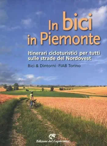 In bici in Piemonte. Itinerari cicloturistici per tutti sulle strade del Nordovest Occasione