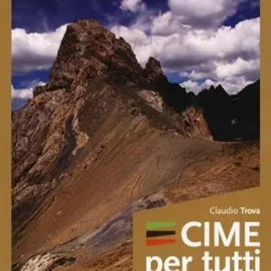 Cime per tutti. Vol. 1 Dall‘Appennino ligure al Monviso. Occasione Imperdibile