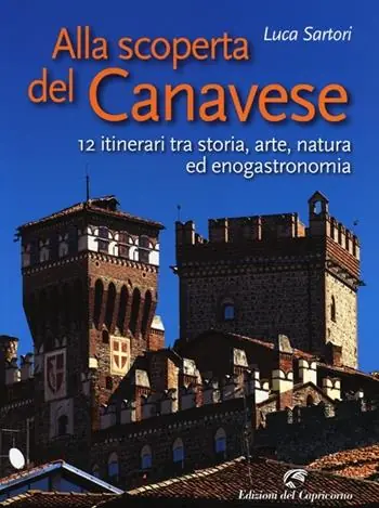 Alla scoperta del Canavese. 12 itinerari tra storia, arte, natura ed enogastronomia Spedizione Espresso