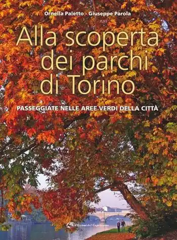 Alla scoperta dei parchi di Torino. Passeggiate nelle aree verdi della città Prezzo Di Fabbrica
