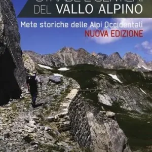 Strade e sentieri del Vallo Alpino. Mete storiche delle Alpi occidentali Scelto Dai Clienti