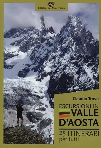 Non Perdere Escursioni in Valle d‘Aosta. 25 itinerari per tutti