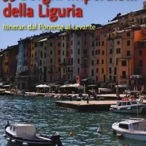 Vendita Finale 35 borghi imperdibili della Liguria. Itinerari dal Ponente al Levante