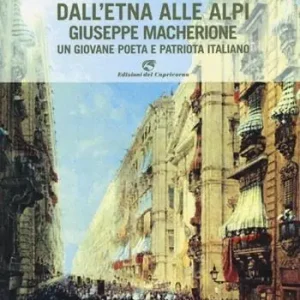 Dall‘Etna alle Alpi. Giuseppe Macherione. Un giovane poeta italiano Saldi