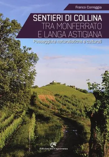 Ultimissimo Modello Sentieri di collina tra Monferrato e langa astigiana. Passeggiate naturalistiche e culturali