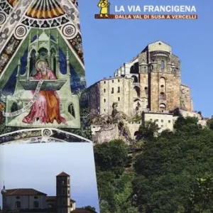 Popolare Via Alta. La via Francigena dalla Val di Susa a Vercelli. Ediz. illustrata