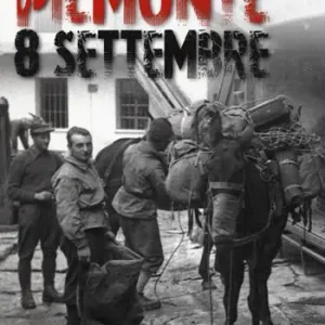 Piemonte 8 settembre. Ediz. illustrata Spedito Oggi