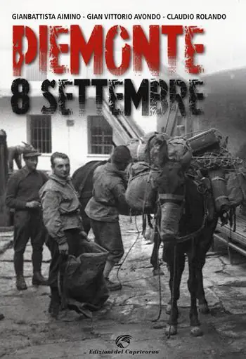 Piemonte 8 settembre. Ediz. illustrata Spedito Oggi