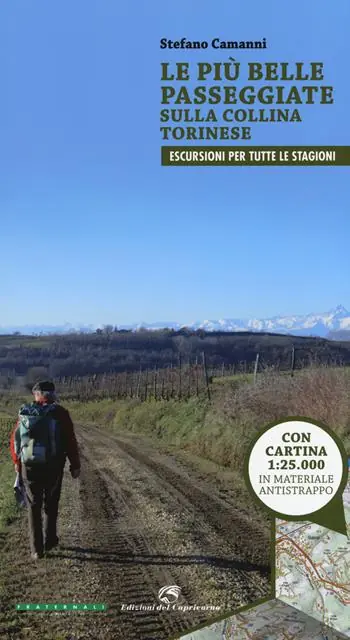 Le più belle passeggiate sulla collina torinese. Con cartina Vendita Finale