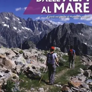 Compra Online Dalle Alpi al mare. A piedi nei parchi di Marittime e Liguri
