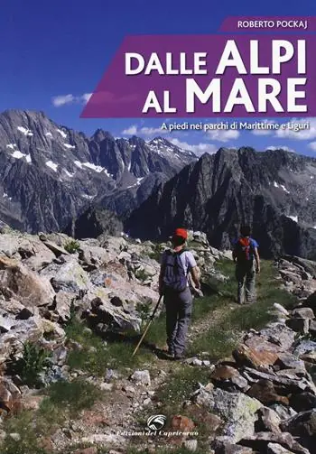 Compra Online Dalle Alpi al mare. A piedi nei parchi di Marittime e Liguri