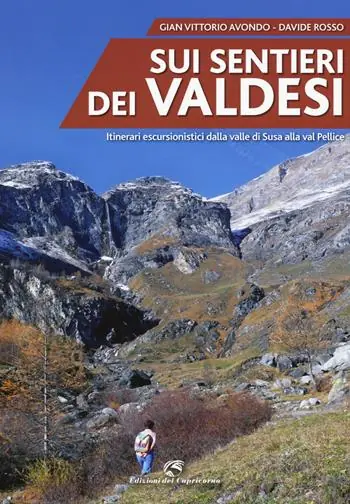 Offerta Limitata Sui sentieri dei valdesi. Itinerari escursionistici dalla valle di Susa alla val Pellice