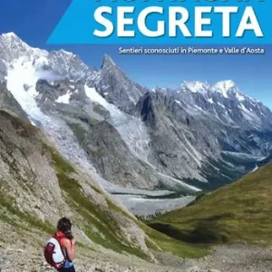 Direttamente Dal Produttore Montagna segreta. Sentieri sconosciuti in Piemonte e Valle d‘Aosta