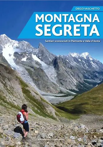 Direttamente Dal Produttore Montagna segreta. Sentieri sconosciuti in Piemonte e Valle d‘Aosta