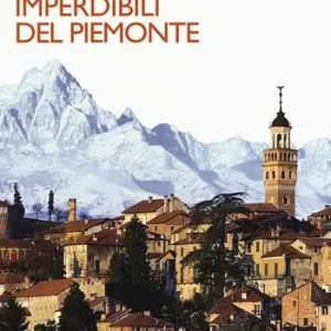 Promo Stagionale 25 piccole città imperdibili del Piemonte