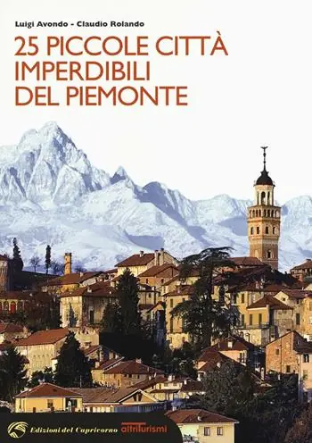 Promo Stagionale 25 piccole città imperdibili del Piemonte