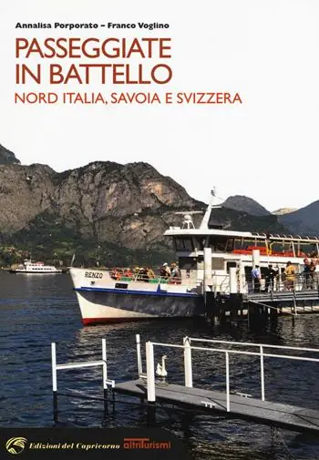 Passeggiate in battello. Nord Italia, Savoia e Svizzera A Buon Prezzo