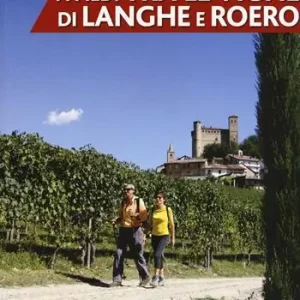 A piedi tra le vigne di Langhe e Roero Solo Oggi