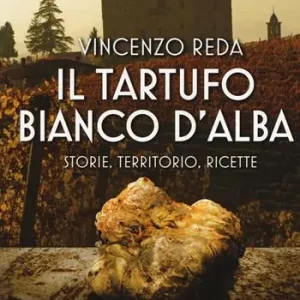 Saldi Il tartufo bianco d‘Alba. Storie, territorio, ricette