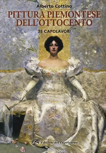 Pittura piemontese dell‘Ottocento. 35 capolavori. Ediz. a colori Ordina Subito