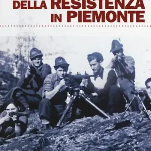 Offerta Limitata Le grandi battaglie della resistenza in Piemonte