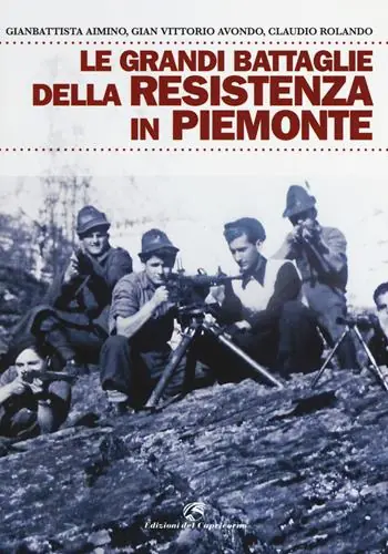 Offerta Limitata Le grandi battaglie della resistenza in Piemonte