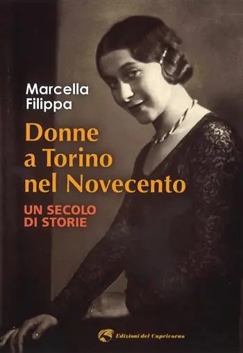 Donne a Torino nel Novecento. Un secolo di storie Offerta Limitata
