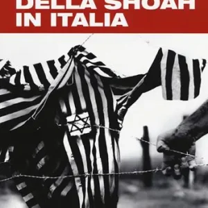 Prezzo Conveniente I luoghi della Shoah in Italia. Ediz. illustrata