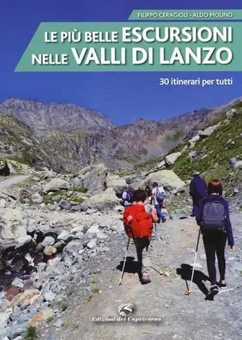 Le più belle escursioni nelle valli di Lanzo. 30 itinerari per tutti. Ediz. a colori Novità