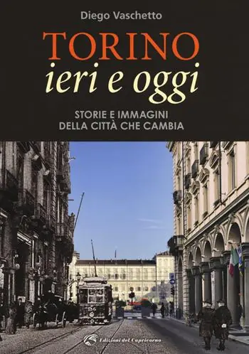 Prezzo Scontato Torino ieri e oggi. Storie e immagini della città che cambia. Ediz. illustrata