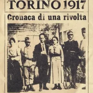 Torino 1917. Cronaca di una rivolta. Nuova ediz. Soddisfatti O Rimborsati