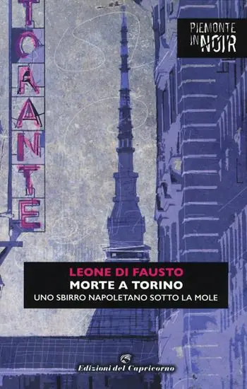 Offerta Lampo Morte a Torino. Uno sbirro napoletano sotto la Mole