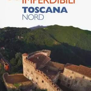 Offerta Speciale 35 borghi imperdibili. Toscana Nord