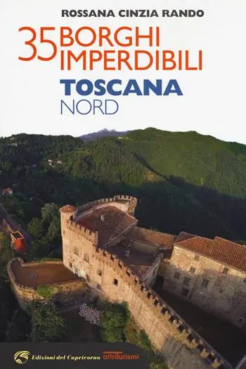 Offerta Speciale 35 borghi imperdibili. Toscana Nord