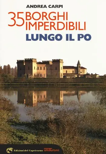 35 borghi imperdibili lungo il Po Prezzo Basso