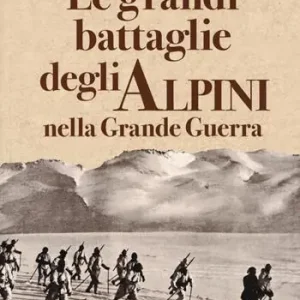 Le grandi battaglie degli alpini nella grande guerra Promo Stagionale