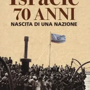 Spedizione Espresso Israele 70 anni. Nascita di una nazione